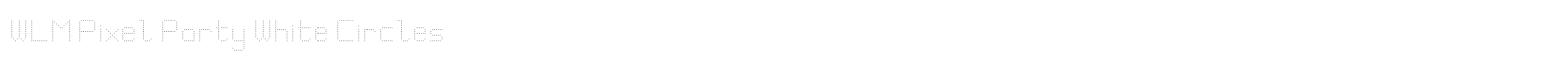 WLM Pixel Party White Circles font preview